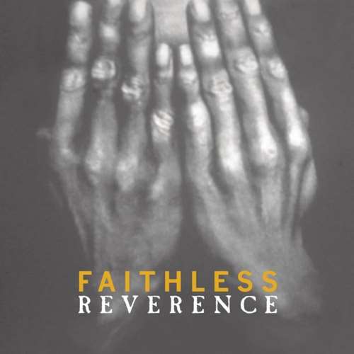 Faithless - Reverence / Irreverence
