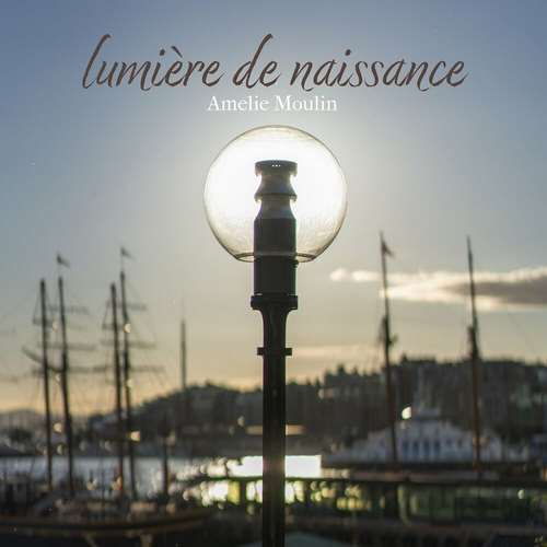 Amelie Moulin - Lumière de Naissance