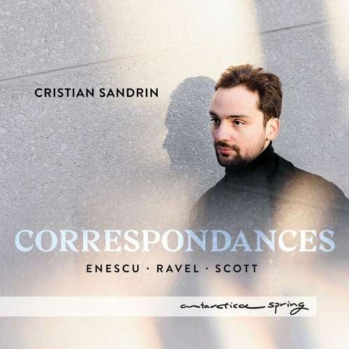 Cristian Sandrin - Correspondances: Enescu, Ravel, Scott