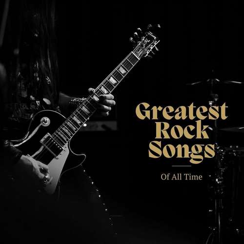 آلبوم Greatest Rock Songs of All Time 