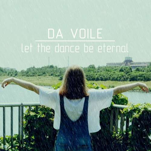 Da Voile - Let the Dance Be Eternal