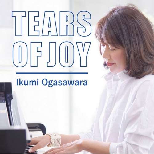 Ikumi Ogasawara - Tears of Joy