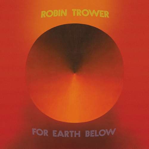 Robin Trower - For Earth Below