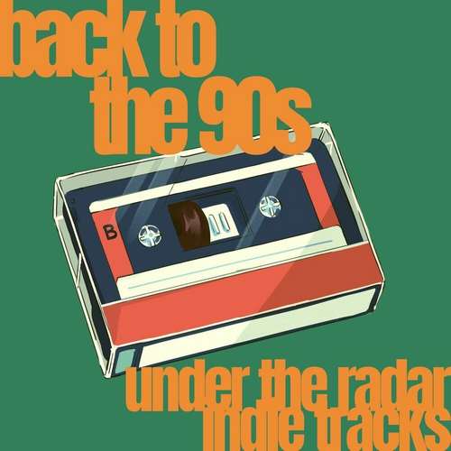 آلبوم Back to the 90s - Under the Radar Indie Tracks 