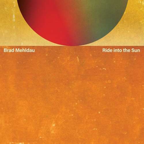 Brad Mehldau - Ride into the Sun