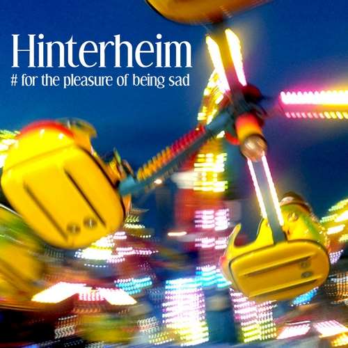 Hinterheim - # For the Pleasure of Being Sad