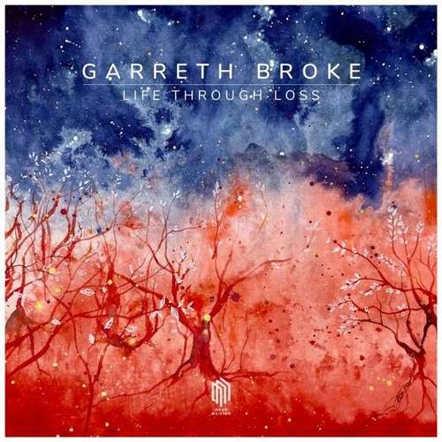 Garreth Broke - Life Through Loss