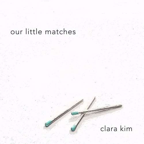 Clara Kim - Our Little Matches