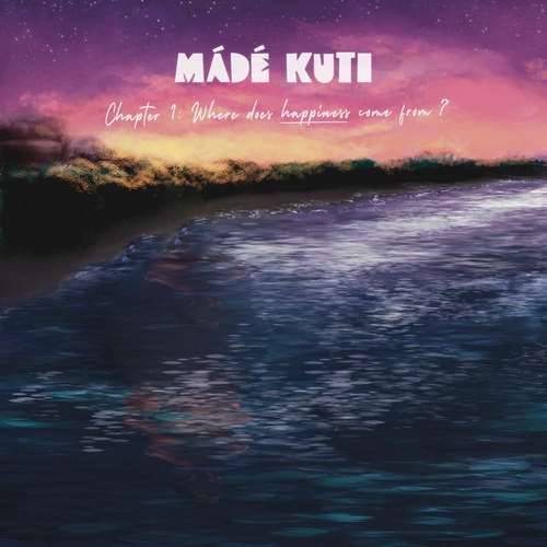 Made Kuti - Chapter 1: Where Does Happiness Come From?