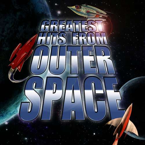 Various Artists - Greatest Hits From Outer Space