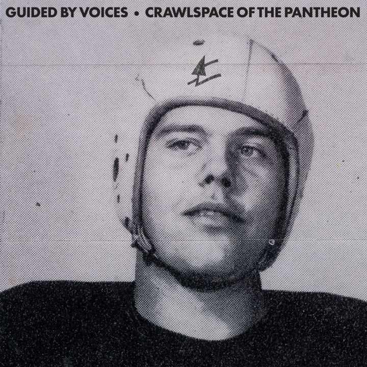 Guided By Voices - Crawlspace of the Pantheon