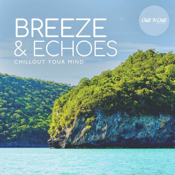 Various Artists - Breeze & Echoes: Chillout Your Mind