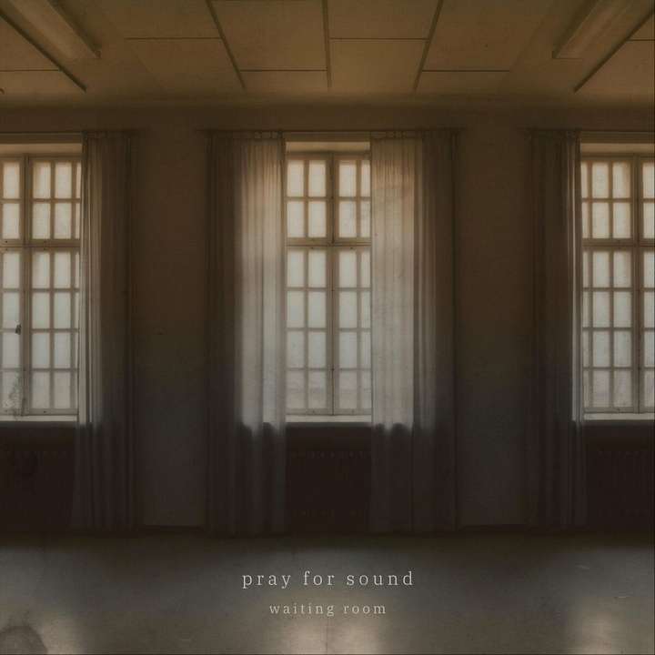 Pray For Sound - Waiting Room