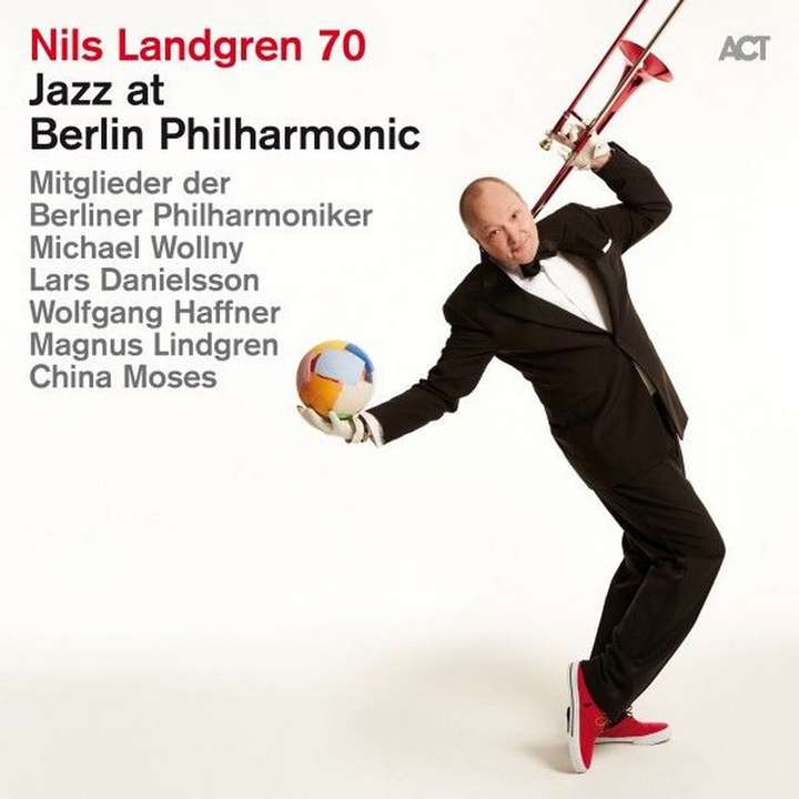 Nils Landgren - Nils Landgren 70 (Jazz at Berlin Philharmonic XIX)