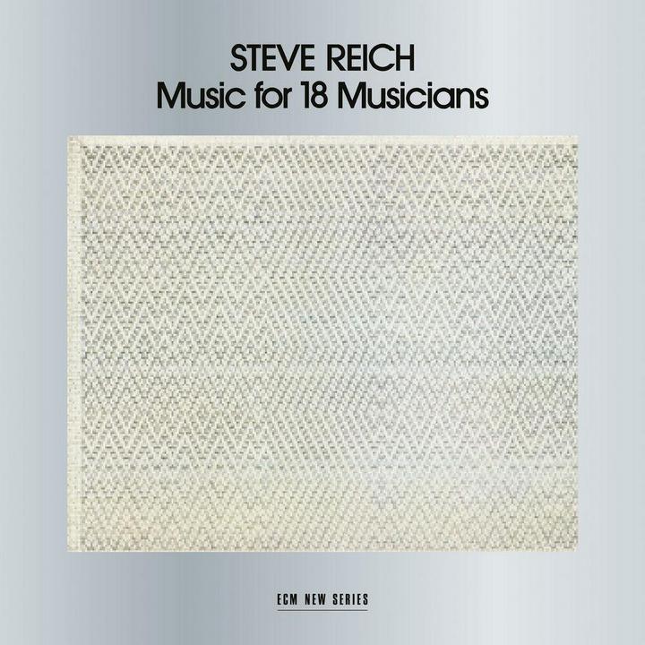Steve Reich - Reich: Music For 18 Musicians