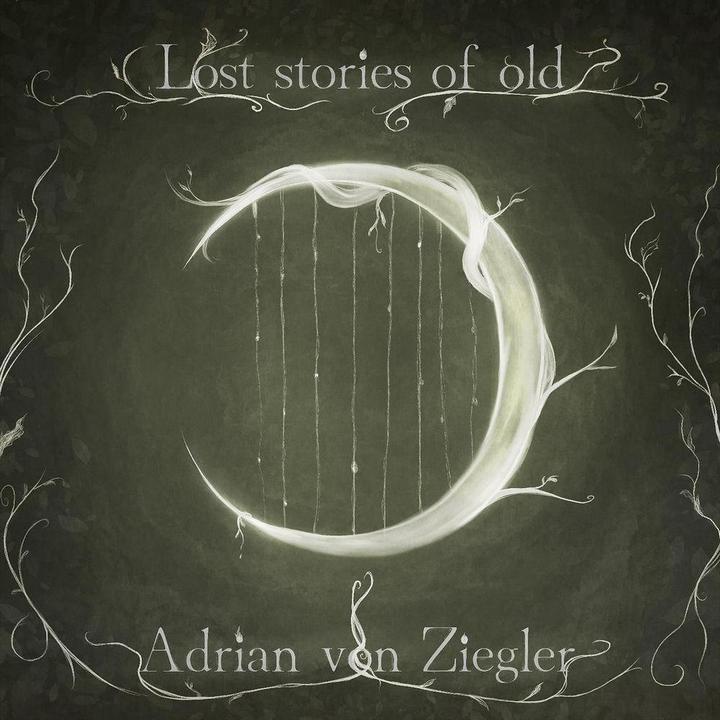 Adrian von Ziegler - Lost Stories of Old