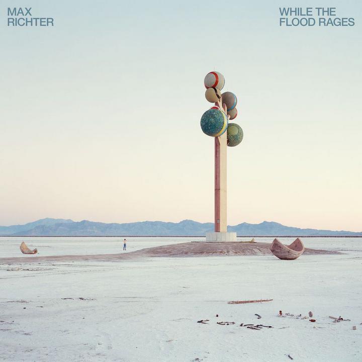 Max Richter - While the Flood Rages