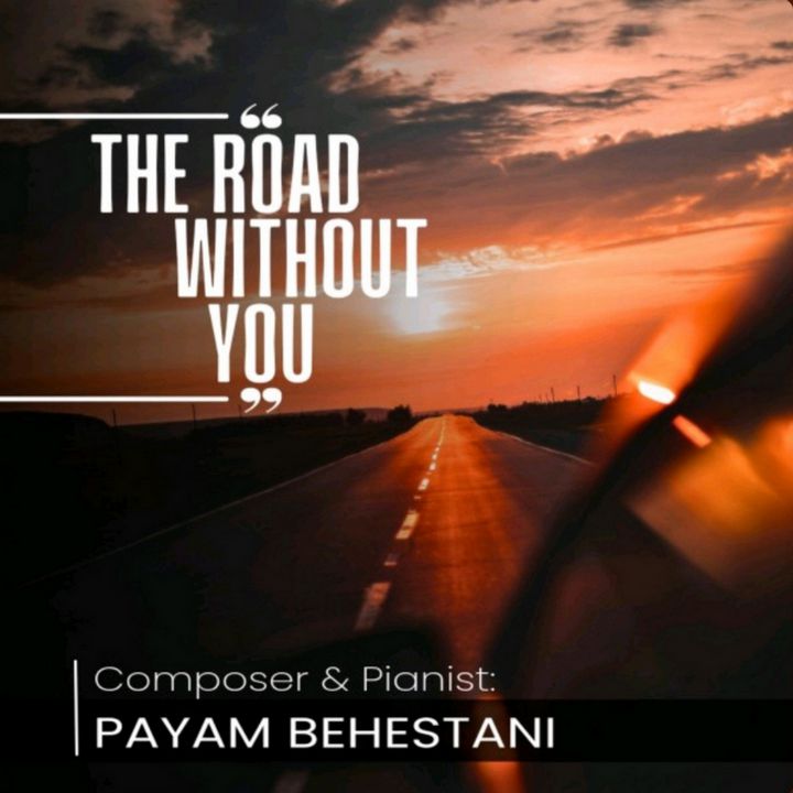 Payam Behestani - The Road Without You