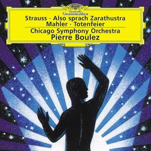 Pierre Boulez - Richard Strauss: Also sprach Zarathustra; Gustav Mahler: Totenfeier
