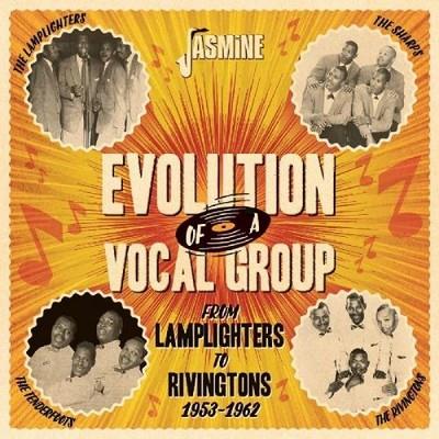 Various Artists - Evolution of a Vocal Group From the Lamplighters to Rivingtons 1953-1962