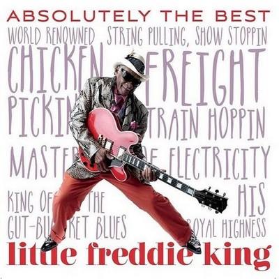 Little Freddie King - Absolutely the Best