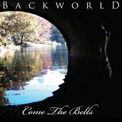 Backworld - Come the Bells