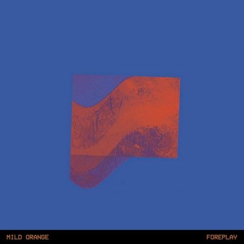 Mild Orange - Foreplay