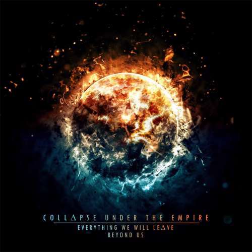 Collapse Under the Empire - Everything We Will Leave Beyond Us