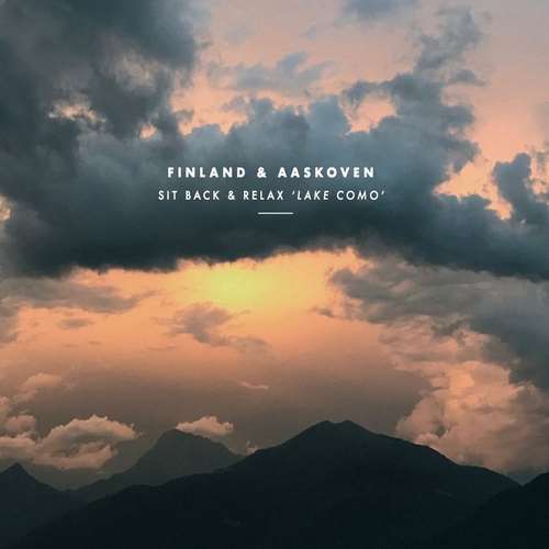 Finland & Aaskoven - Sit Back & Relax 'Lake Como'