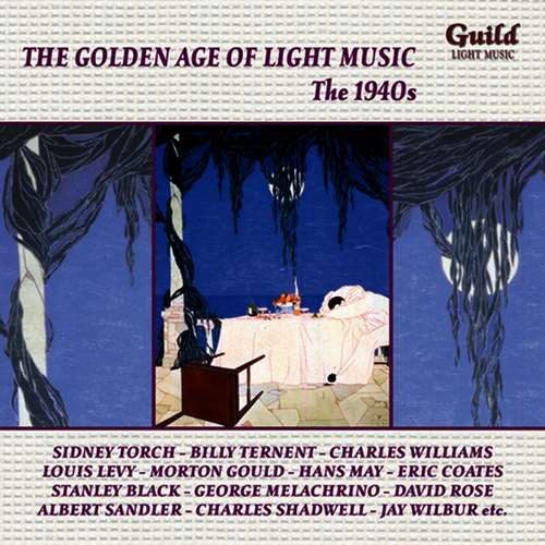 Various Artists - The Golden Age of Light Music: The 1940s
