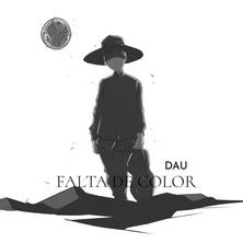 Dau - Falta De Color
