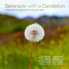 دانلود آلبوم موسیقی Various-Artists-Serenade-with-a-Dandelion-Armenian-Chamber-Music-Old-and-New