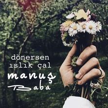 دانلود آلبوم موسیقی Manus-Baba-Donersen-Islik-Cal