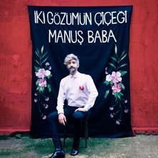 دانلود آلبوم موسیقی Manus-Baba-Iki-Gozumun-Cicegi