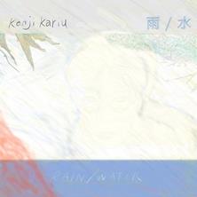 آلبوم Rain / Water اثر Kenji Kariu