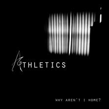 آلبوم Why Aren't I Home? اثر Athletics