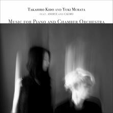 دانلود آلبوم موسیقی Takahiro-Kido-Yuki-Murata-Music-For-Piano-and-Chamber-Orchestra