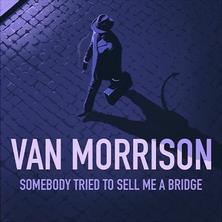دانلود آلبوم موسیقی Van-Morrison-Somebody-Tried-to-Sell-Me-a-Bridge