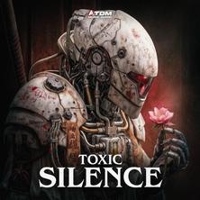 آلبوم Toxic Silence اثر Atom Music Audio