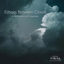 دانلود آلبوم موسیقی Dan-Gibsons-Solitudes-Echoes-Between-Clouds-A-Solitudes-Lo-Fi-Journey