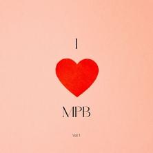 آلبوم I Love MPB, Vol. 1 اثر Various Artists