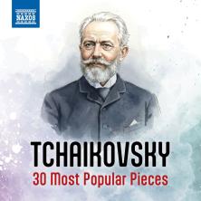 آلبوم Tchaikovsky: 30 Most Popular Pieces اثر Pyotr Ilyich Tchaikovsky