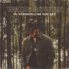 دانلود آلبوم موسیقی Wade-Bowen-The-Version-of-Me-You-Get
