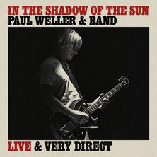 دانلود آلبوم موسیقی paul-weller-in-the-shadow-of-the-sun-live-very-direct