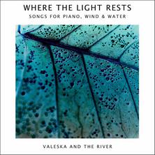 دانلود آلبوم موسیقی valeska-and-the-river-where-the-light-rests-songs-for-piano-wind-water