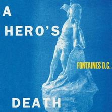 آلبوم A Hero's Death اثر Fontaines D.C.