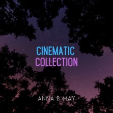 دانلود آلبوم موسیقی Anna-B-May-Cinematic-Collection