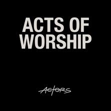دانلود آلبوم موسیقی Actors-Acts-of-Worship